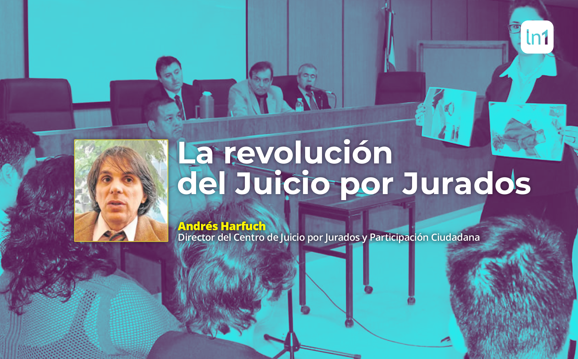 La revolución de los Jurados Populares: “Es la única manera que la gente c onfíe en el sistema judicial”